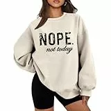 MLZHAN Nope Not Today Damen-Sweatshirt, Übergröße, Rundhalsausschnitt, langärmelig, warm, verdickt, lässig, lockere Sweatshirts, Beige, L
