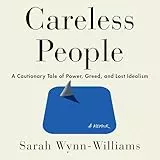Careless People: A Cautionary Tale of Power, Greed, and Lost Idealism