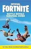 FORTNITE Official: The Battle Royale Survival Guide (Official Fortnite Books)