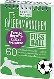 Spiel Fußballfan GALGENMÄNNCHEN | Rate 60 Fussball-Begriffe | Fußballgeschenk für Jungs | Spiele-Klassiker 2.0 | Partyspiel | Reisespiel | Wichteln | A6-Block im Abreißkalender-Format