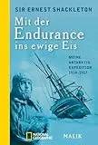 Mit der Endurance ins ewige Eis: Meine Antarktisexpedition 1914–1917