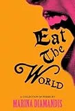 Eat the World: A Collection of Poems