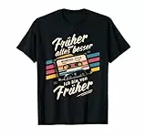 Früher war Alles Besser. Ich Bin von früher 80er 90er Retro T-Shirt