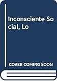 Inconsciente Social, Lo