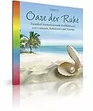 Oase der Ruhe. Harmonisierende Wohlfühlmusik zum Loslassen, Reflektieren und Träumen. Wohlfühlen, Entspannen, Beruhigen, Musik zur Entspannung