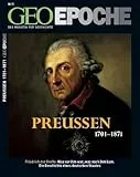 Geo Epoche 23/2006: Preußen 1701-1871: Friedrich der Große. Was vor ihm war, was nach ihm kam. Die Geschichte eines deutschen Staates