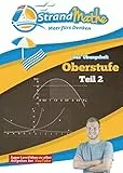 StrandMathe Mathematik Oberstufe Teil 2 – Analysis/Abitur – Übungsheft und Lernheft Gymnasium Klasse 11/12/13 – Matheaufgaben Abiturvorbereitung – ... (StrandMathe Oberstufe: Teil 1, 2, 3 und 4)