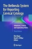 The Bethesda System for Reporting Cervical Cytology: Definitions, Criteria, and Explanatory Notes