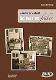 Lernwerkstatt, So war es früher: Kopiervorlagen