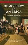 Democracy in America: The Complete and Unabridged Volumes I and II (Bantam Classic)