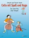 Cello mit Spaß und Hugo: Ein neuer Weg zum Cellospiel. Band 2