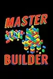 Master Builder: Are you a master builder at heart? Do you know someone who is creative with building blocks? Then this Journal is for you, let everyone know you can build that as a master builder.