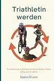 Triathlon für Frauen: – zyklusbewusst & alltagstauglich: Einstieg, Aufbau, Ziele, Pläne, Ernährung, Mindset, Alltag, Training, Rennen