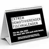 Demotivierender Tischkalender Anti-Motivationskalender demotivierende Kalender Ein schreckliches Jahr steht bevor Sarkasmus sarkastisch dumme Sprüche lustig (Black)