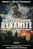 SOG Codename Dynamite: A MACV-SOG 1-0's Personal Journal