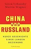 China und Russland: Kurze Geschichte einer langen Beziehung | Die grundlegende Einführung in das chinesisch-russische Verhältnis