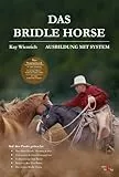 Das Bridle Horse: Ausbildung mit System