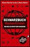 Schwarzbuch Markenfirmen: Die Welt im Griff der Konzerne