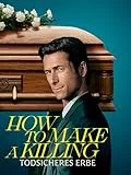 How to Make a Killing - Todsicheres Erbe