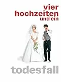Vier Hochzeiten und ein Todesfall