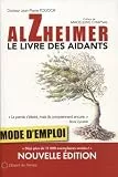 Alzheimer, le livre des aidants: Mode d'emploi. Préface de Madeleine Chapsal