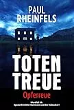 TOTENTREUE Opferreue: Mordfall 54: Spezial-Ermittler Hartmann und der Todsucher!