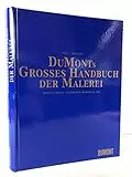 DuMont's großes Handbuch der Malerei: Anleitungen, Techniken, Materialien