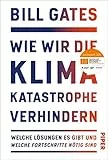 Wie wir die Klimakatastrophe verhindern: Welche Lösungen es gibt und welche Fortschritte nötig sind