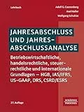 Jahresabschluss und Jahresabschlussanalyse: Betriebswirtschaftliche, handelsrechtliche, steuerrechtliche und internationale Grundlagen - HGB, IAS/IFRS, US-GAAP, DRS, CSRD/ESRS