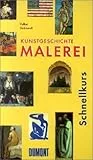 DuMont Schnellkurs Kunstgeschichte Malerei (Schnellkurse)