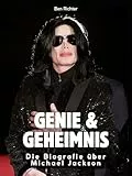 Genie & Geheimnis: Die Biografie über Michael Jackson. Komplett in Farbe