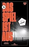 Das Spiel ist aus: Fußball und Verbrechen