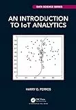 An Introduction to IoT Analytics (Chapman & Hall/CRC Data Science Series) (English Edition)