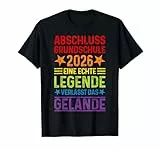 Grundschule Abschluss 2026 Eine Legende verlässt das Gelände T-Shirt