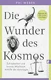 Die Wunder des Kosmos: Zufriedenheit und inneres Wachstum mithilfe der Astrologie | Eine Reise durch die drei Bewusstseinsebenen der Tierkreiszeichen