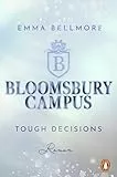 Bloomsbury Campus (2) - Tough decisions: Roman - Fake Dating meets Friends-to-Lovers. Die neue New Adult Reihe mit Academy Vibes (Bloomsbury Hall, Band 2)
