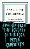 Anarchist Communism: Everywhere you will find that the wealth of the wealthy (Penguin Great Ideas)