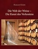 Die Welt der Weine - Die Kunst des Verkostens