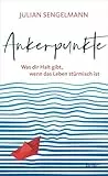 Ankerpunkte: Was dir Halt gibt, wenn das Leben stürmisch ist