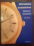 Wristwatches/Armbanduhren/Montres-Bracelets: Time on Your Wrist