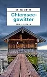Chiemseegewitter: Kriminalroman (Ermittlerduo Kotteder und Kerber)