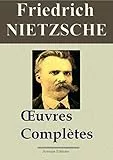Friedrich Nietzsche : Oeuvres complètes (23 titres annotés) (French Edition)