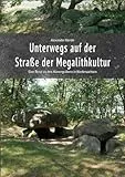 Unterwegs auf der Straße der Megalithkultur: Eine Reise zu den Hünengräbern in Niedersachsen
