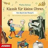 Klassik für kleine Ohren. Von Bach bis Mozart,Audio-CD