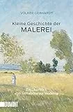 Kleine Geschichte der Malerei: Ein Überblick vom Mittelalter zur Moderne (Taschenbücher)