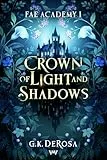 Crown of Light and Shadows: Fae Academy Fantasy deutsch