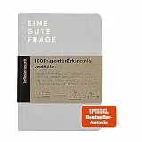 Eine gute Frage: 100 Fragen für mehr Erkenntnis und Nähe