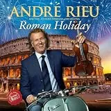 Andre Rieu - Roman Holiday