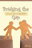 Bridging the Gap Between You and Your Folks