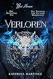 Verloren: Die Tochter von Eis und Mondlicht - Ein Fantasy-Liebesroman (Die Kältesten Fae 5)